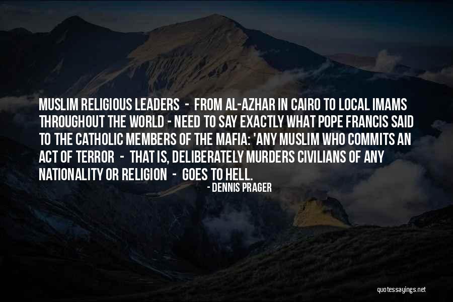 Muslim Terrorism Quotes By Dennis Prager Muslim Terrorism Quotes By Dennis Prager