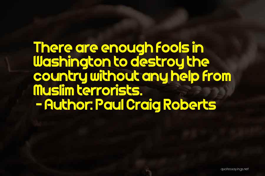 Muslim Terrorists Quotes By Paul Craig Roberts