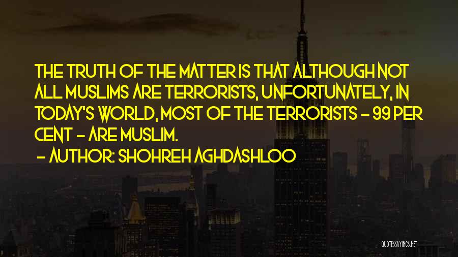 Muslim Terrorists Quotes By Shohreh Aghdashloo