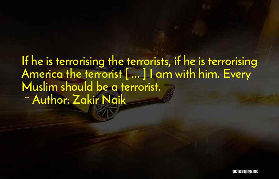Muslim Terrorists Quotes By Zakir Naik