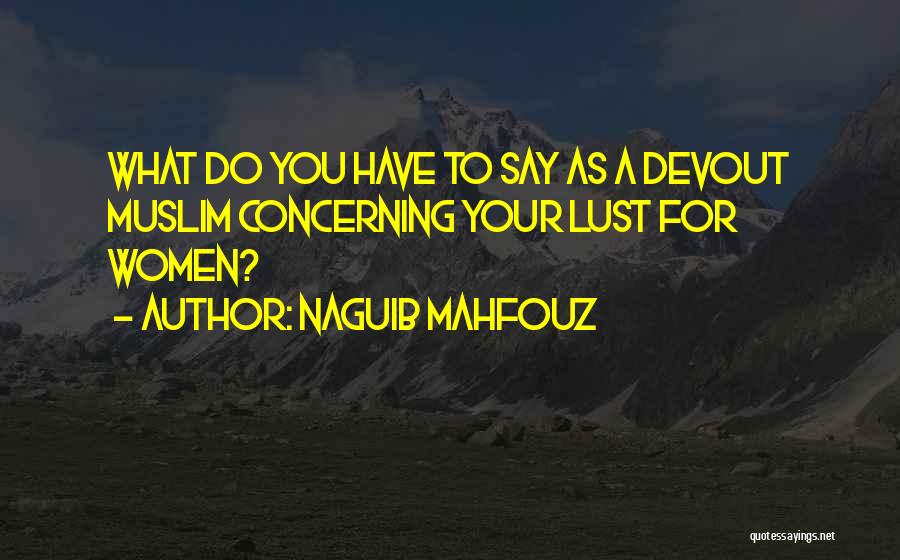 Muslim Women's Quotes By Naguib Mahfouz