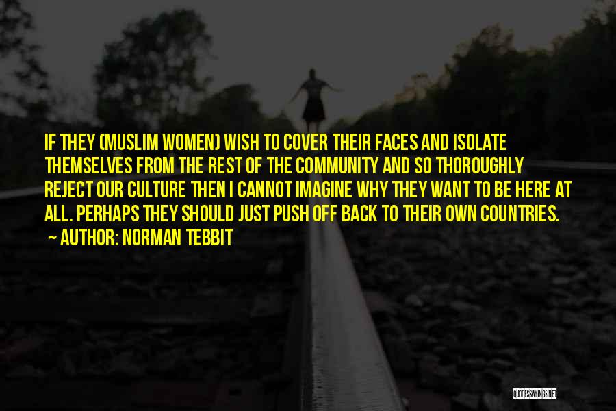 Muslim Women's Quotes By Norman Tebbit