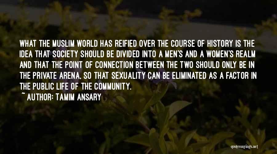 Muslim Women's Quotes By Tamim Ansary