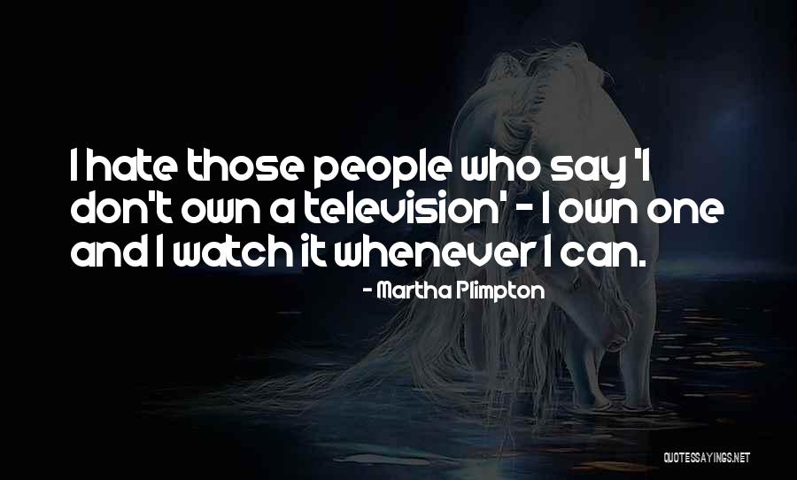 Muslime Weltweit Quotes By Martha Plimpton Muslime Weltweit Quotes By Martha Plimpton