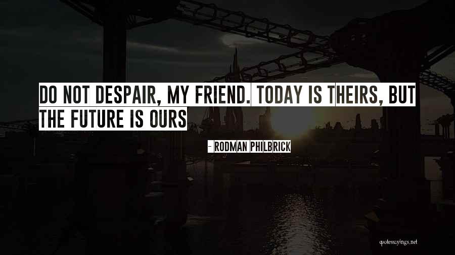 Muslimovic Mujezinovic Bnn Quotes By Rodman Philbrick Muslimovic Mujezinovic Bnn Quotes By Rodman Philbrick
