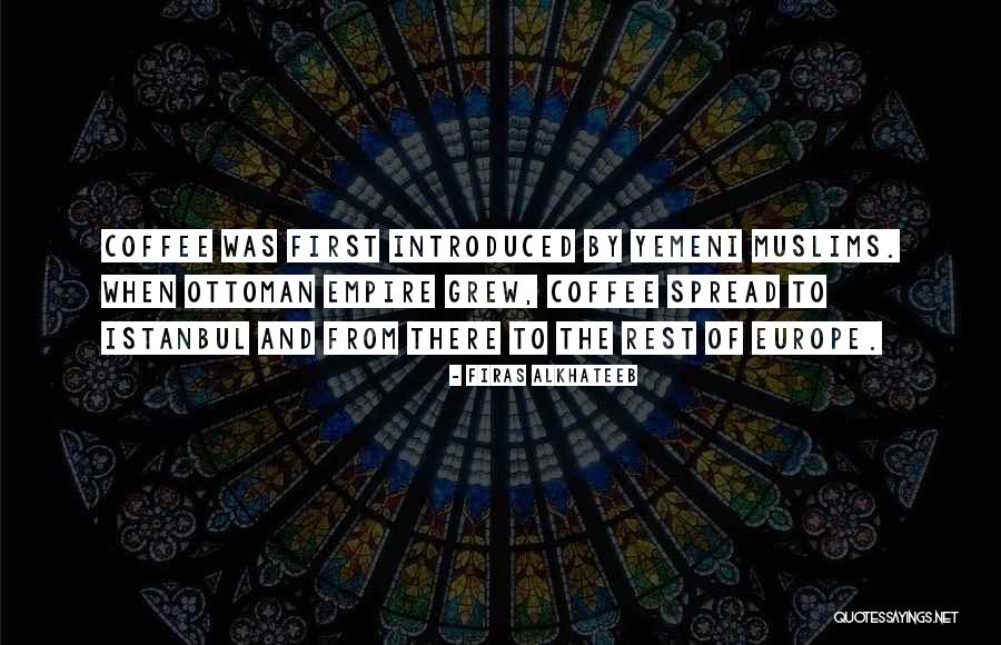 Muslims Islam Ottoman Quotes By Firas Alkhateeb Muslims Islam Ottoman Quotes By Firas Alkhateeb