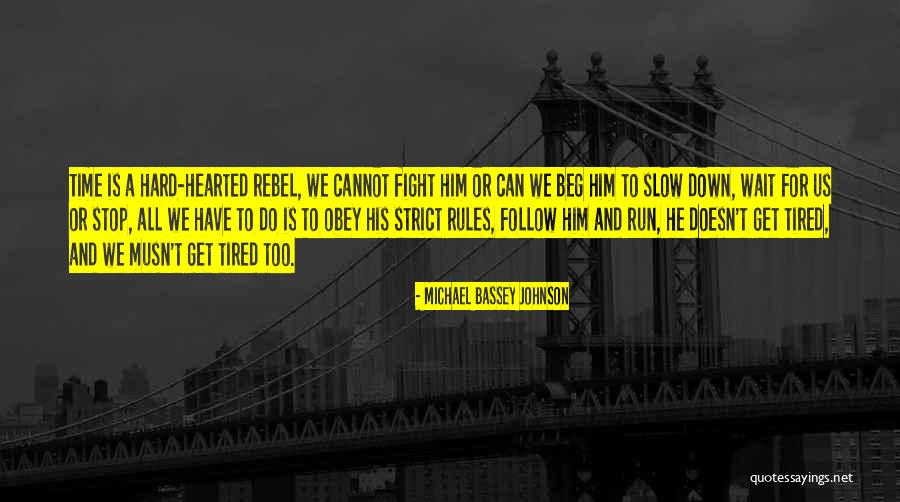 Musn T Quotes By Michael Bassey Johnson Musn T Quotes By Michael Bassey Johnson