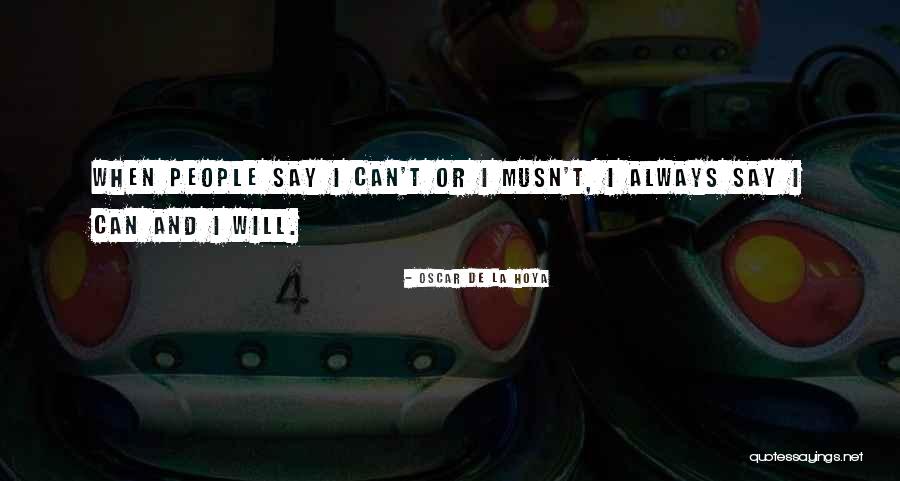 Musn T Quotes By Oscar De La Hoya Musn T Quotes By Oscar De La Hoya