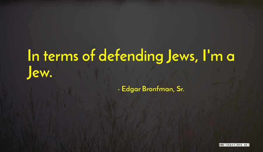 Musnahkan Sihir Quotes By Edgar Bronfman, Sr. Musnahkan Sihir Quotes By Edgar Bronfman, Sr.