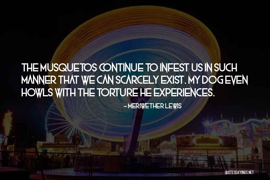 Musquetos Quotes By Meriwether Lewis Musquetos Quotes By Meriwether Lewis