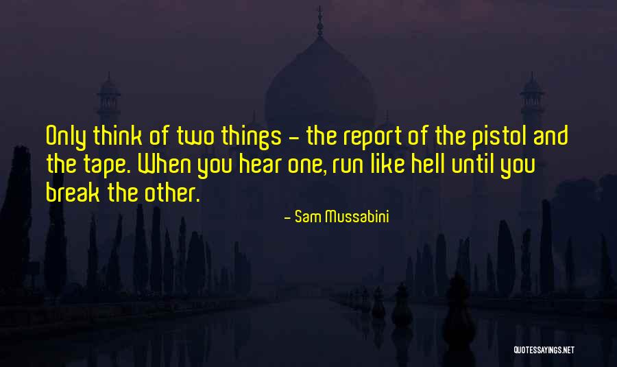 Mussabini Quotes By Sam Mussabini Mussabini Quotes By Sam Mussabini