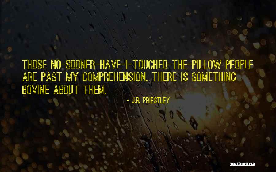Mussiaby Quotes By J.B. Priestley Mussiaby Quotes By J.B. Priestley