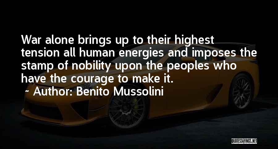 Mussolini Quotes By Benito Mussolini