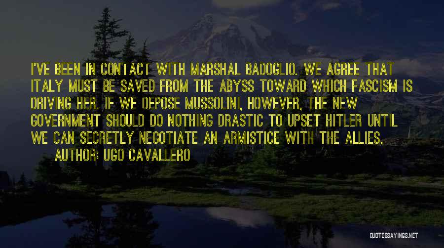 Mussolini Quotes By Ugo Cavallero