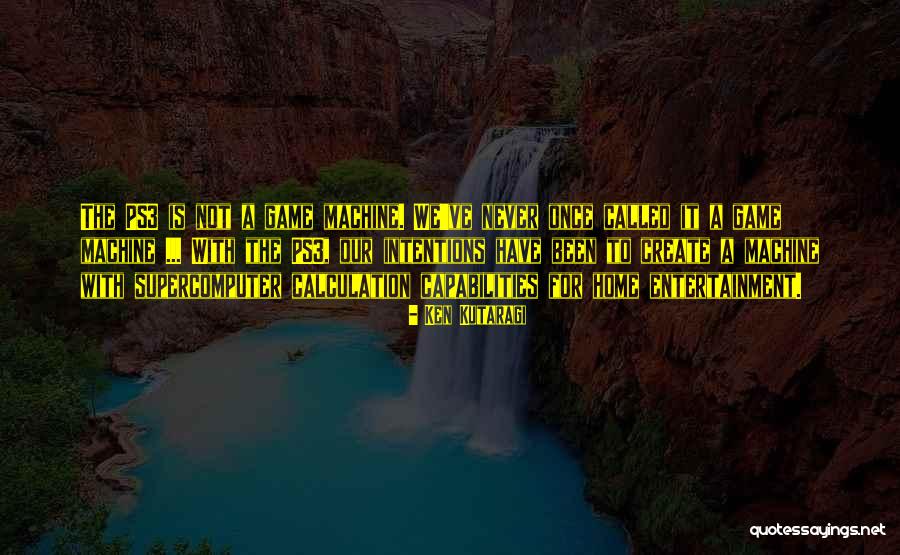 Mussurana Quotes By Ken Kutaragi