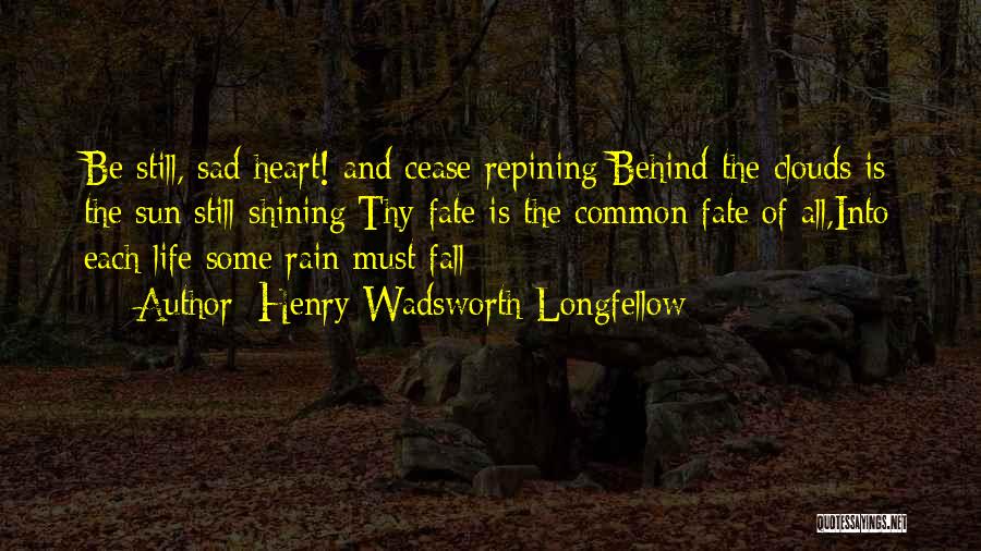 Must Be Fate Quotes By Henry Wadsworth Longfellow