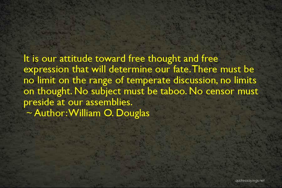 Must Be Fate Quotes By William O. Douglas