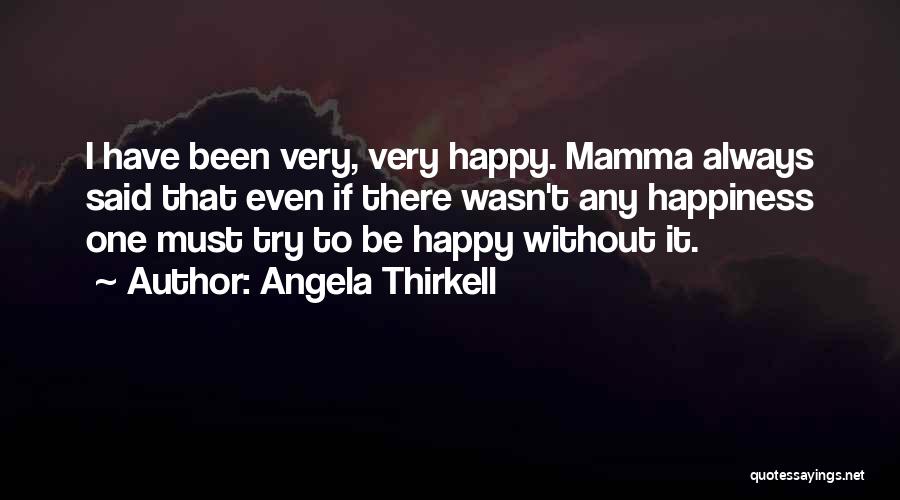 Must Be Happy Quotes By Angela Thirkell