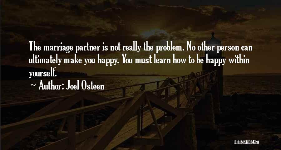 Must Be Happy Quotes By Joel Osteen