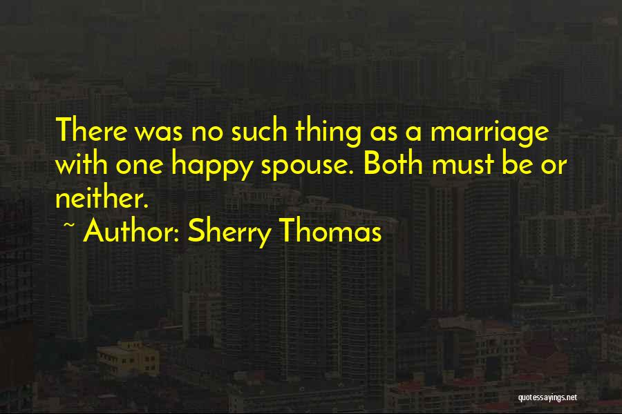 Must Be Happy Quotes By Sherry Thomas