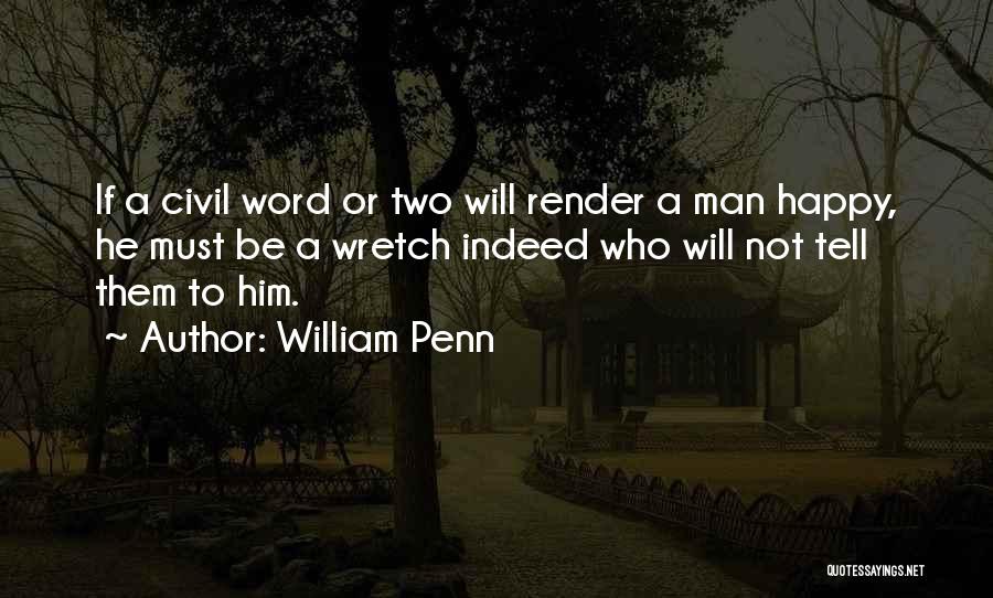 Must Be Happy Quotes By William Penn