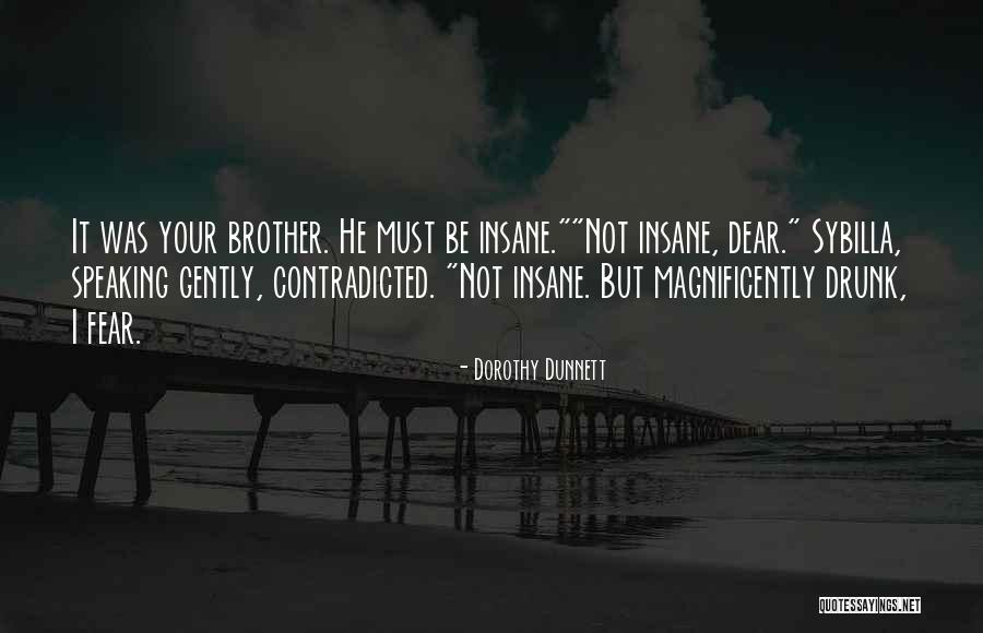 Must Be Insane Quotes By Dorothy Dunnett Must Be Insane Quotes By Dorothy Dunnett