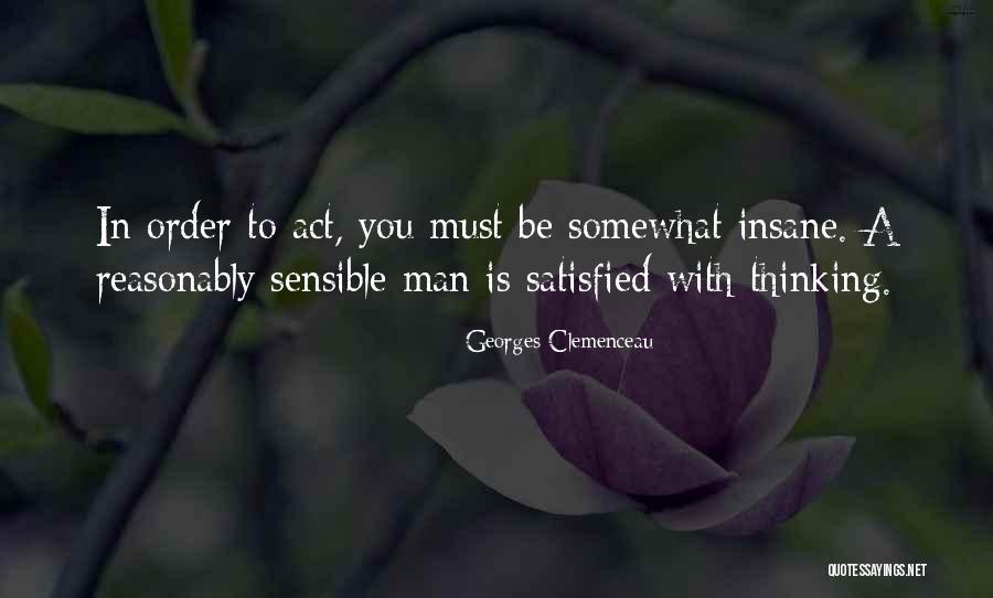 Must Be Insane Quotes By Georges Clemenceau Must Be Insane Quotes By Georges Clemenceau