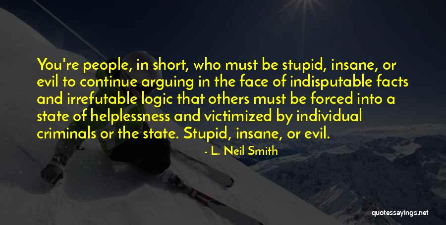 Must Be Insane Quotes By L. Neil Smith Must Be Insane Quotes By L. Neil Smith