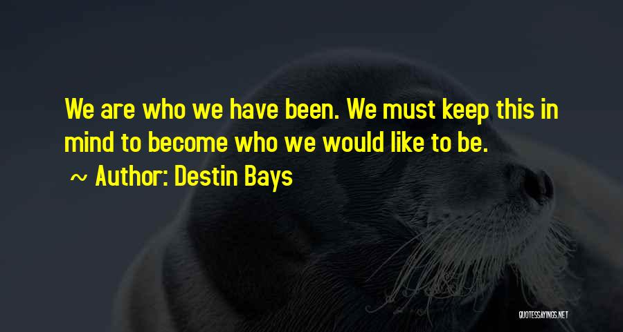 Must Be Love Quotes By Destin Bays