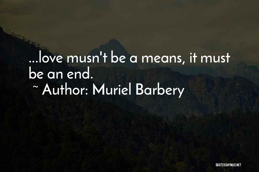 Must Be Love Quotes By Muriel Barbery