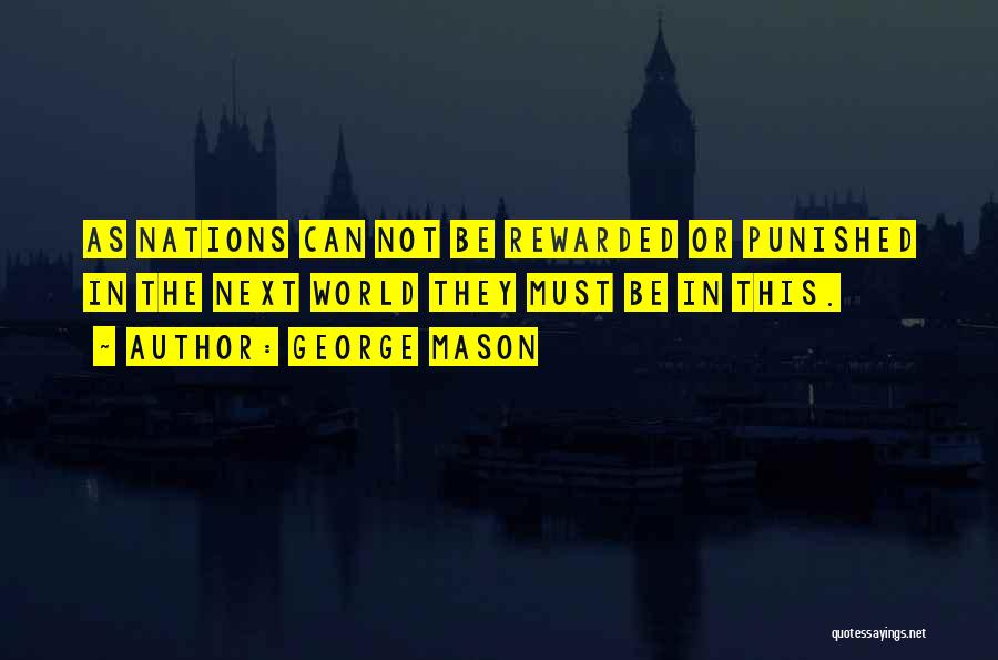 Must Be Punished Quotes By George Mason