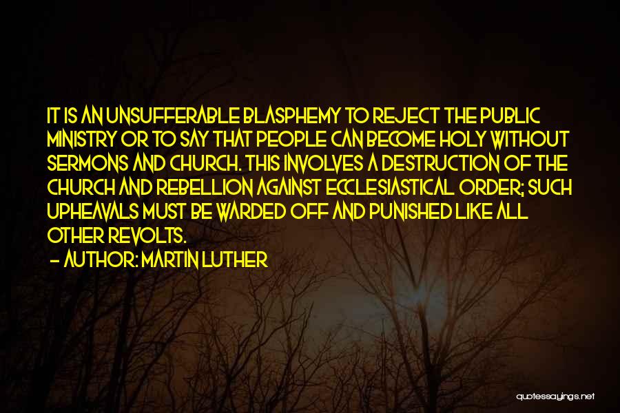 Must Be Punished Quotes By Martin Luther