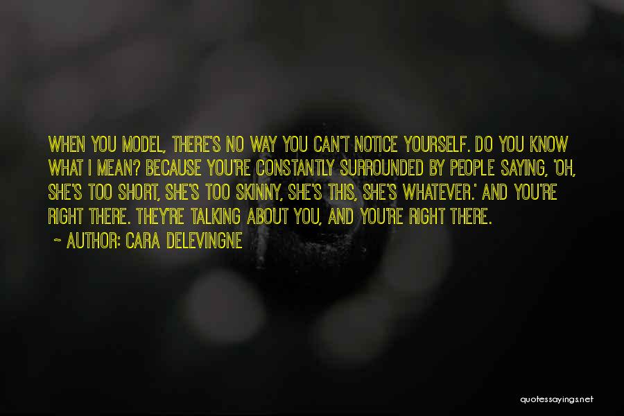 Must Be Skinny Quotes By Cara Delevingne