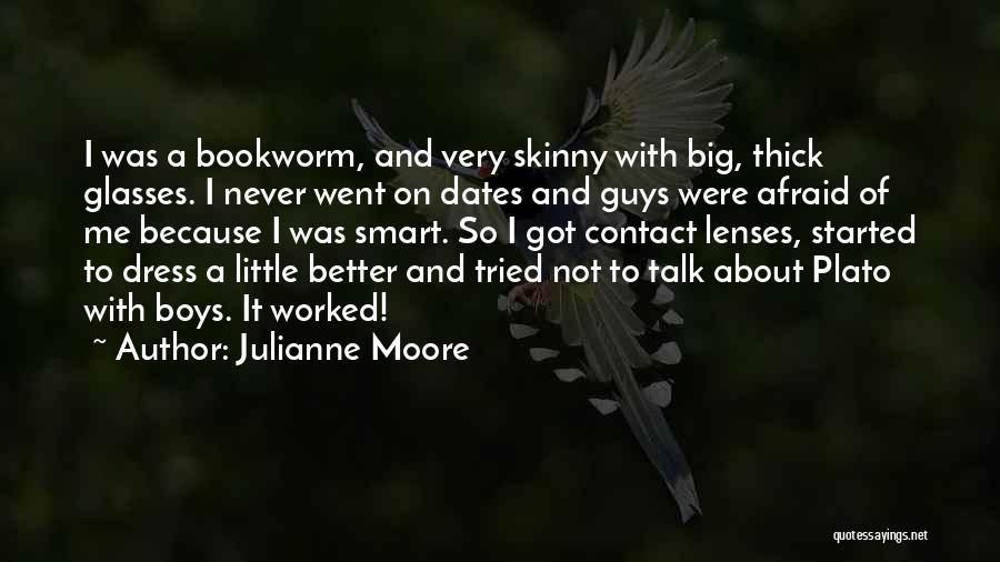 Must Be Skinny Quotes By Julianne Moore