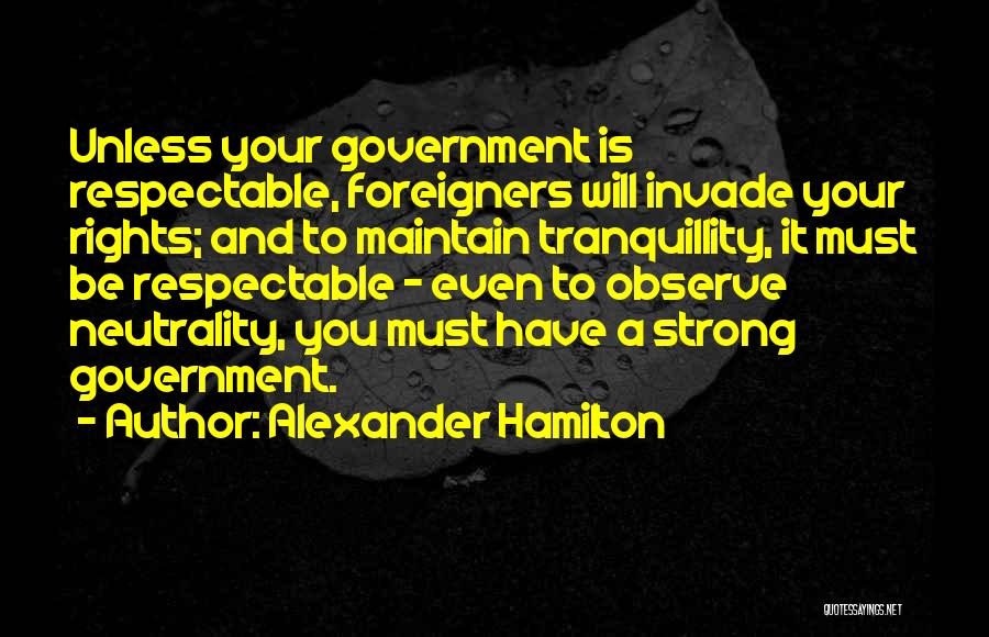 Must Be Strong Quotes By Alexander Hamilton