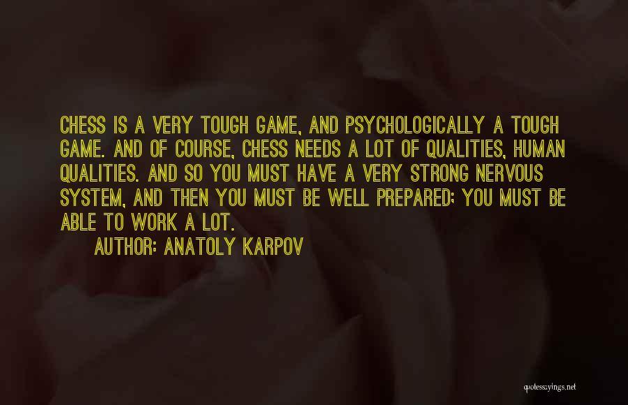 Must Be Strong Quotes By Anatoly Karpov
