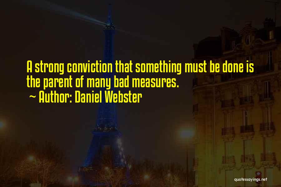 Must Be Strong Quotes By Daniel Webster