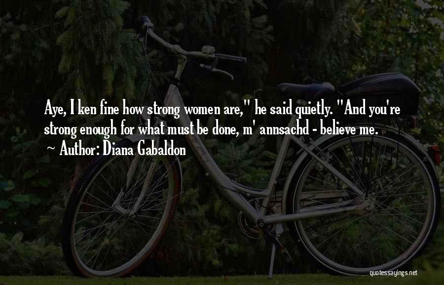 Must Be Strong Quotes By Diana Gabaldon