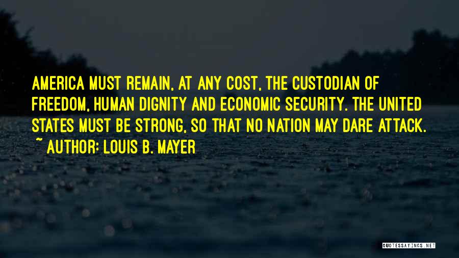 Must Be Strong Quotes By Louis B. Mayer