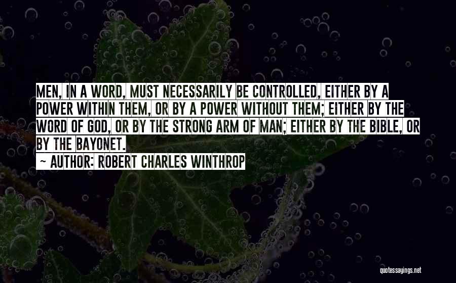 Must Be Strong Quotes By Robert Charles Winthrop