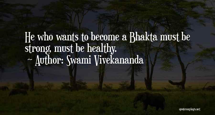 Must Be Strong Quotes By Swami Vivekananda