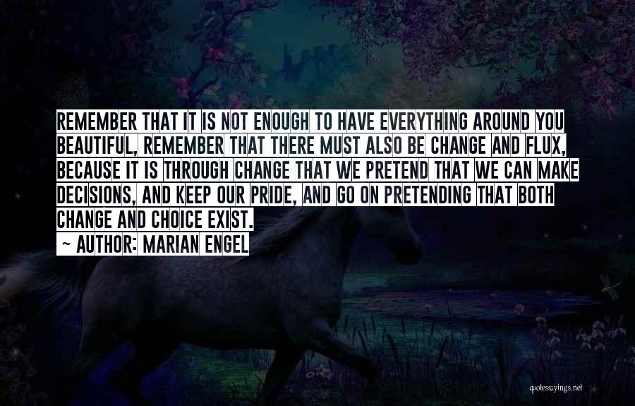 Must Change Quotes By Marian Engel