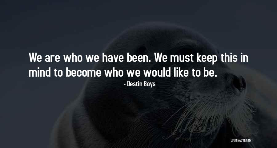 Must Have Been Love Quotes By Destin Bays Must Have Been Love Quotes By Destin Bays