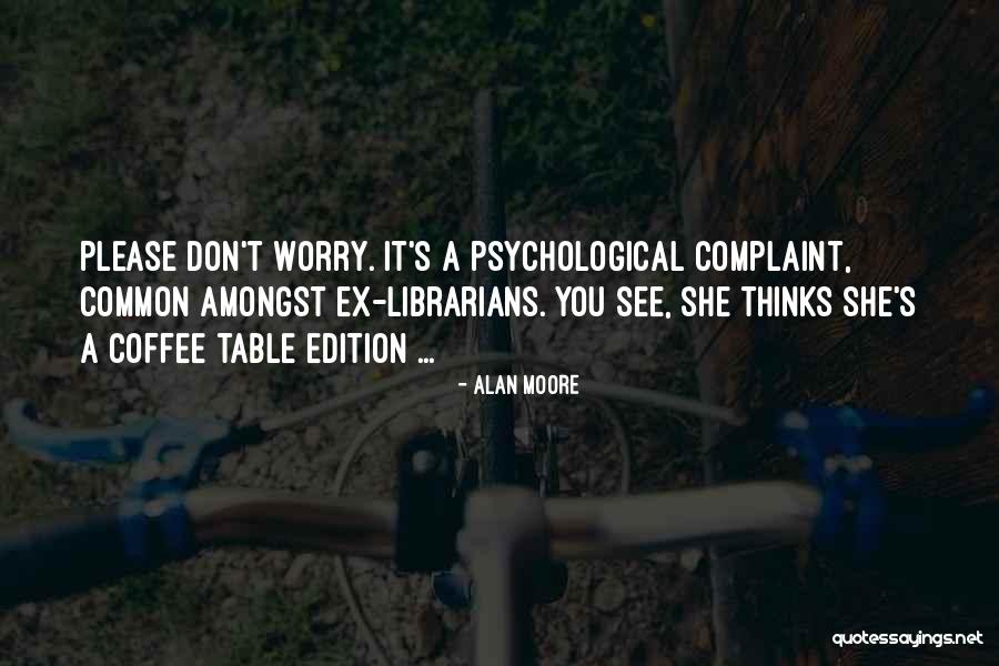 Must Have Coffee Quotes By Alan Moore Must Have Coffee Quotes By Alan Moore