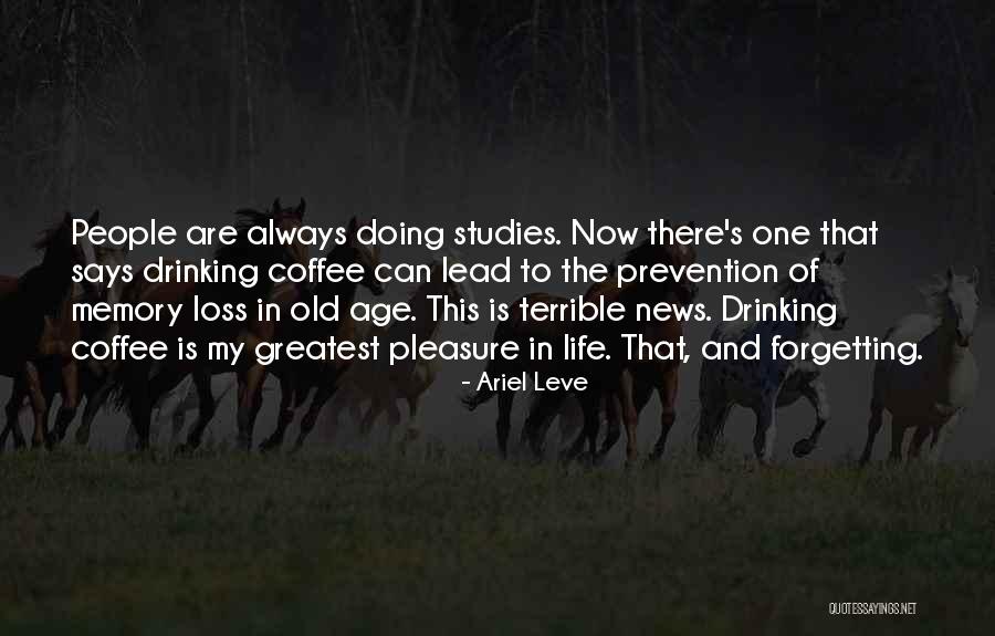 Must Have Coffee Quotes By Ariel Leve Must Have Coffee Quotes By Ariel Leve