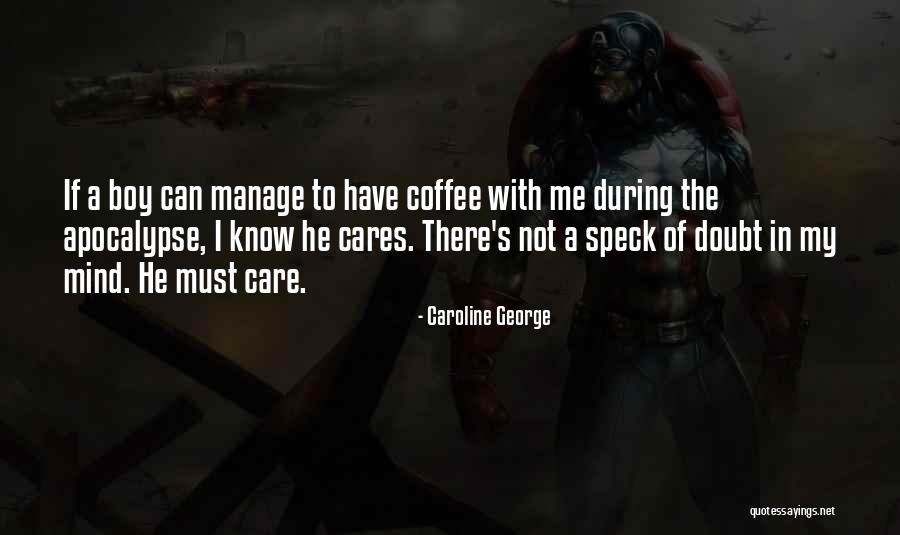 Must Have Coffee Quotes By Caroline George Must Have Coffee Quotes By Caroline George