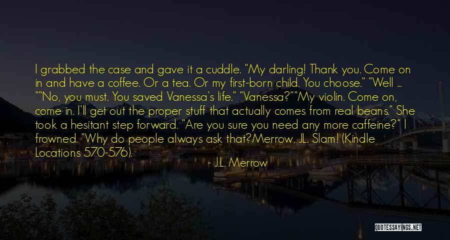 Must Have Coffee Quotes By J.L. Merrow