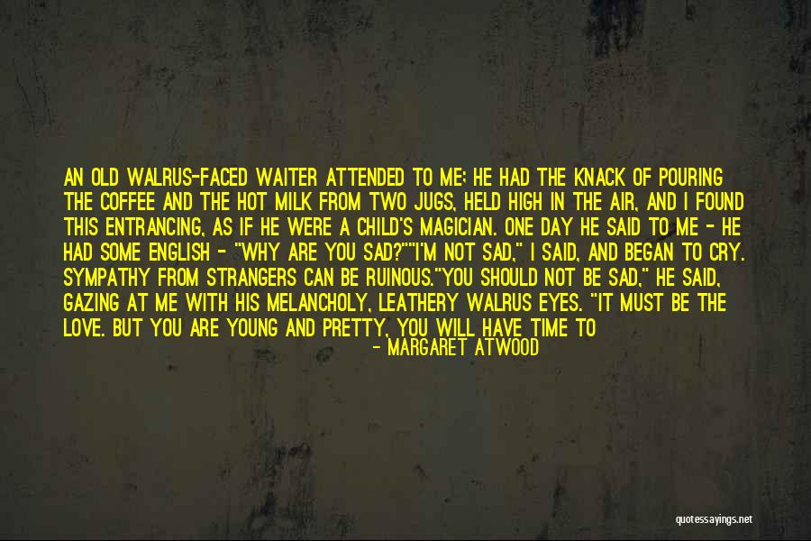 Must Have Coffee Quotes By Margaret Atwood Must Have Coffee Quotes By Margaret Atwood