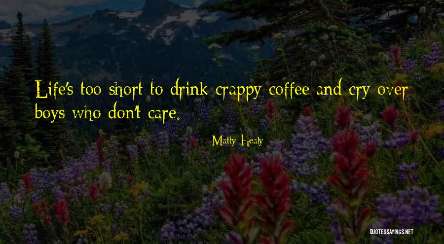 Must Have Coffee Quotes By Matty Healy Must Have Coffee Quotes By Matty Healy