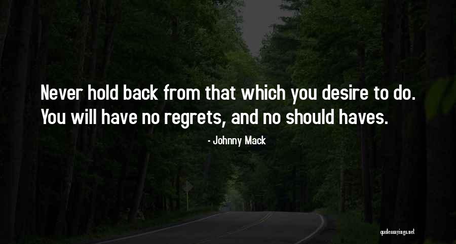 Must Haves Quotes By Johnny Mack Must Haves Quotes By Johnny Mack